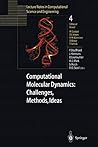 Computational Molecular Dynamics: Challenges, Methods, Ideas: Proceeding of the 2nd International Symposium on Algorithms for Macromolecular Modelling, ... Science and Engineering Book 4)