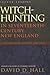 Witch-Hunting in Seventeenth-Century New England by David D. Hall