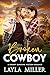 Broken Cowboy by Layla Miller