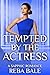 Tempted by the Actress: A S...