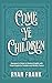Come Ye Children by Ryan Frank