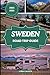 SWEDEN ROAD TRIP GUIDE 2025...