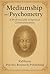 Mediumship and Psychometry:...