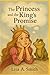 The Princess and the King's Promise by Lisa A. Smith