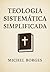 Teologia Sistemática Simpli...