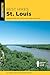 Best Hikes St. Louis: Simple Strolls, Day Hikes, and Longer Adventures (Best Hikes Near Series)