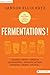 Fermentations ! (French Edition)