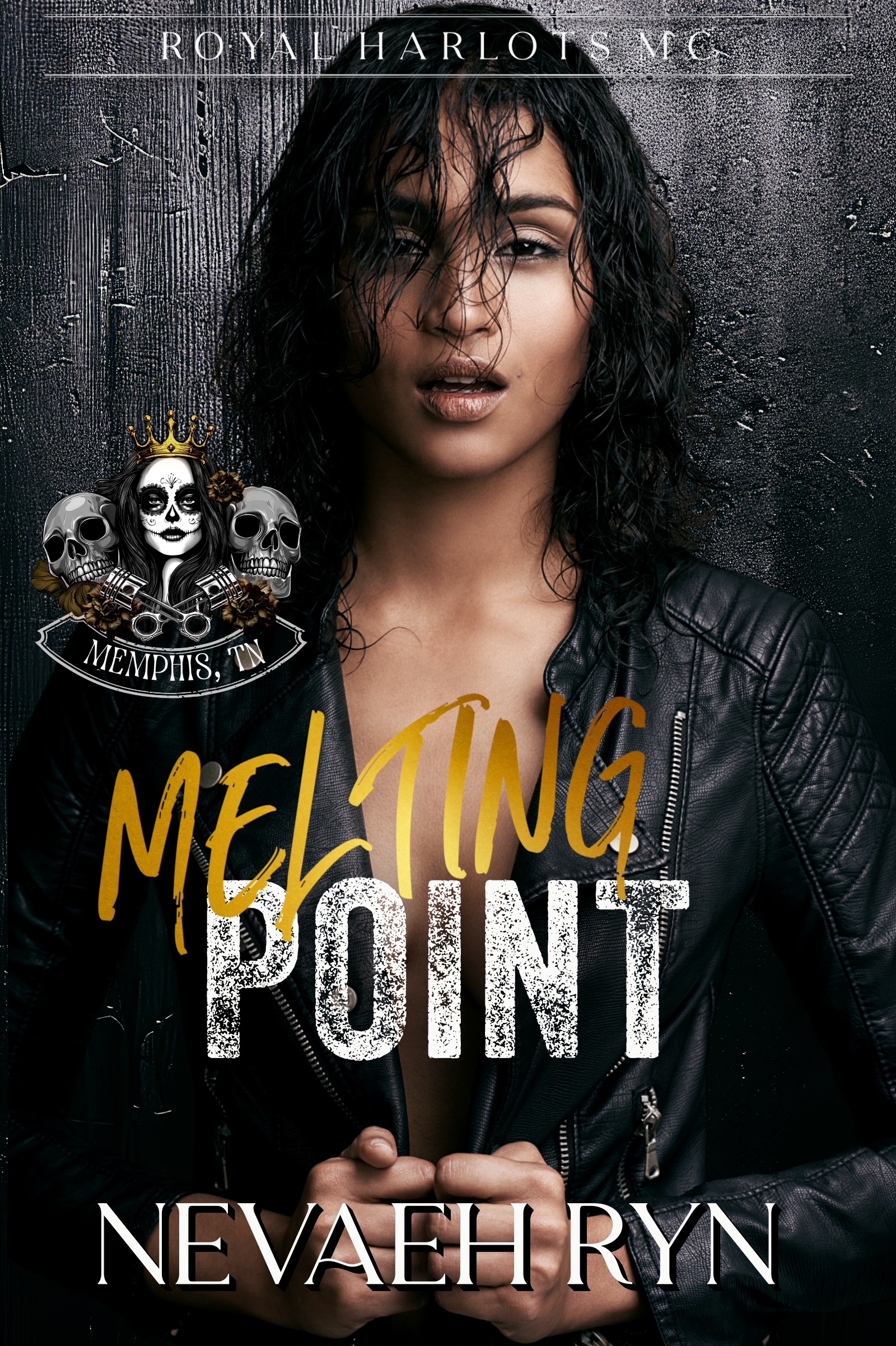 Melting Point: Royal Harlots MC: Memphis, TN (Royal Harlots MC – Memphis, TN Chapter Book 1)