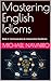 Mastering English Idioms: W...