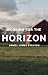 Working for the Horizon by Daniel James Stanton