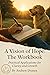 A Vision of Hope: The Workbook