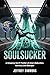 SOULSUCKER: A GRIPPING SCI-...