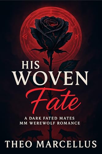 His Woven Fate: A Dark Fated Mates MM Werewolf Romance (Kindle Edition)