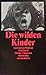 Die wilden Kinder.