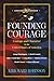 Founding Courage by Kirk Ward Robinson Founding Courage by Kirk Ward Robinson