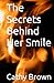 The Secrets Behind Her Smile