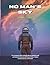 NO MAN'S SKY GAME GUIDE by STEVE C POWELL