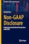 Non-GAAP Disclosure: Empirical and Institutional Perspectives under IFRS (Contributions to Finance and Accounting)