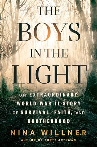 The Boys in the Light: An Extraordinary World War II Story of Survival, Faith, and Brotherhood