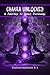 Chakra Unlocked: A Journey ...