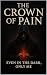 The Crown of Pain: Even in ...