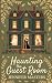 Haunting the Guest Room (Haunted Hearts)