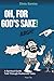 OH, FOR GOD'S SAKE!: A Spiritual Guide Told Through Humorous Tales