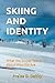 SKIING AND IDENTITY: What t...