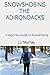 Snowshoeing The Adirondacks: A beginners Guide To Snowshoeing