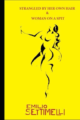 Strangled By Her Own Hair / Woman On A Spit (Hardcover)