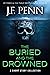 The Buried and the Drowned by J.F. Penn
