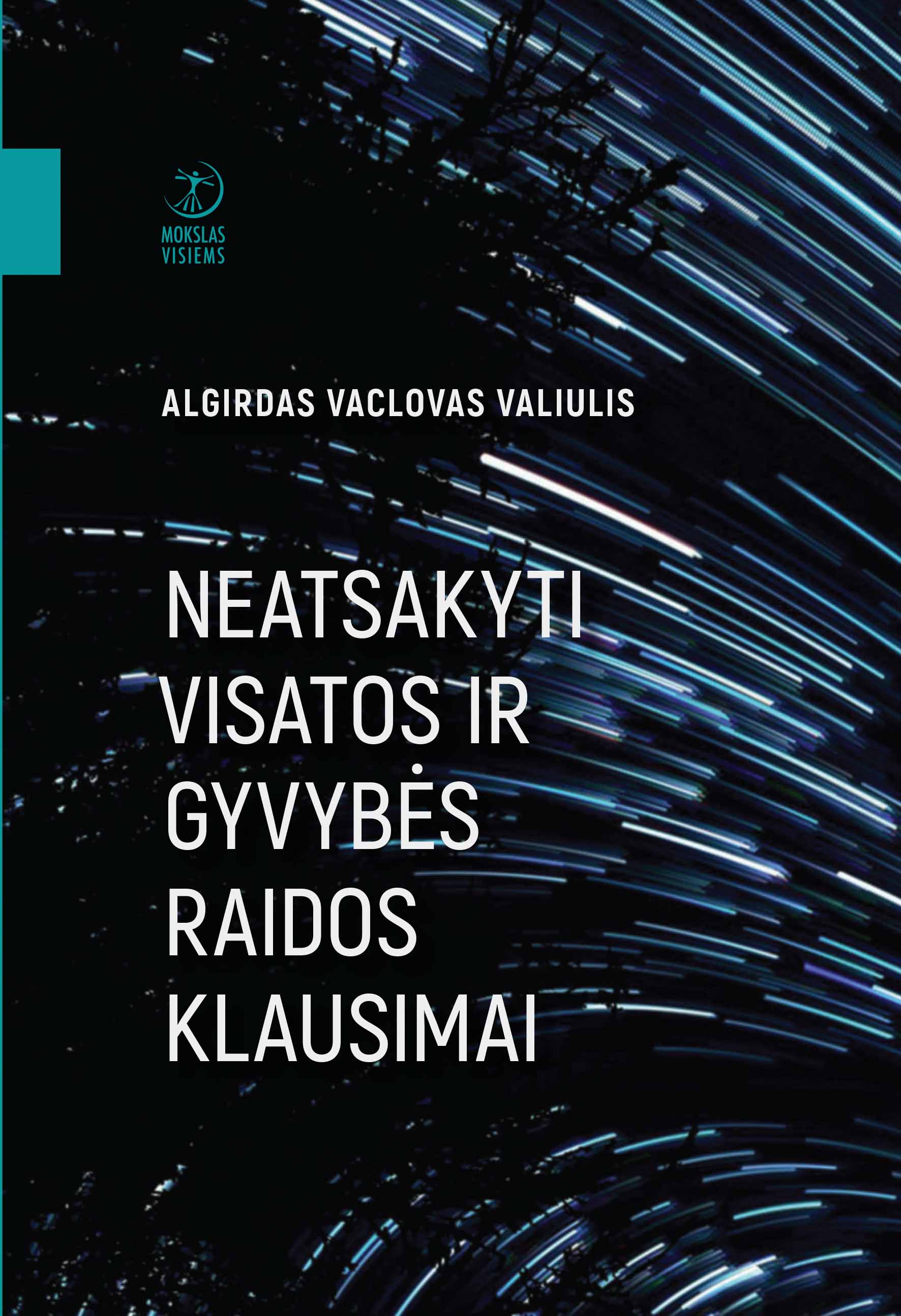 Neatsakyti Visatos ir gyvybės raidos klausimai