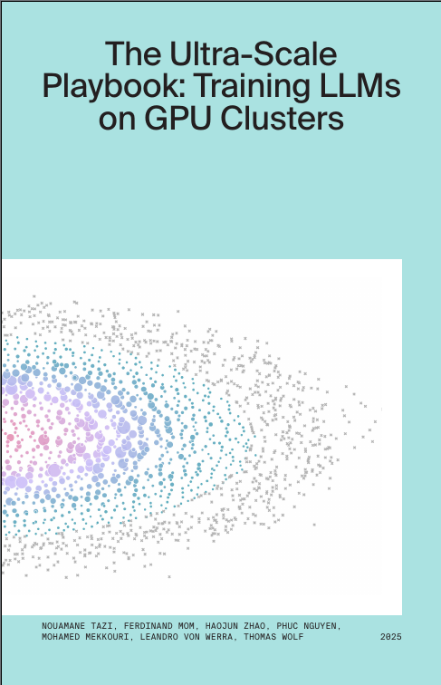 The Ultra-Scale ­Playbook: Training LLMs on GPU Clusters (ebook)