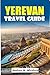 YEREVAN TRAVEL GUIDE: Your ...