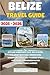 Belize Travel Guide 2025-20...