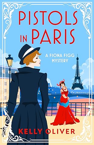 Pistols in Paris: A Fiona Figg Mystery (Fiona Figg Mysteries Book 2)