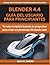 BLENDER 4.4 GUÍA DEL USUARIO PARA PRINCIPIANTES by Zach M. Binder