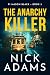 The Anarchy Killer by Nick        Adams