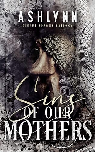 Sins Of Our Mothers (Sinful Spawns, #1)