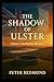 The Shadow of Ulster: Ulste...