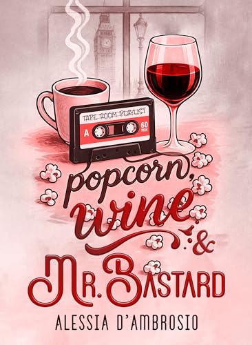 Popcorn, Wine & Mr Bastard (Kindle Edition)