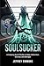 SOULSUCKER: A GRIPPING SCI-...