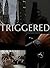 Triggered