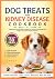 Dog Treats for Kidney Disease Cookbook by Karen Crossey DVM