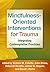 Mindfulness-Oriented Interventions for Trauma by Victoria M. Follette PhD