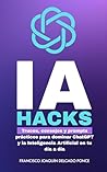 IA Hacks: Trucos,...