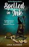 Spelled in Ink: A hilarious paranormal cozy murder mystery and fantasy featuring a witty female amateur sleuth