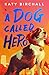 A Dog Called Hero: A heartf...