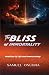 The BLISS of IMMORTALITY by SAMUEL ONUORA The BLISS of IMMORTALITY by SAMUEL ONUORA