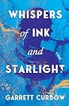 Whispers of Ink and Starlight by Garrett Curbow